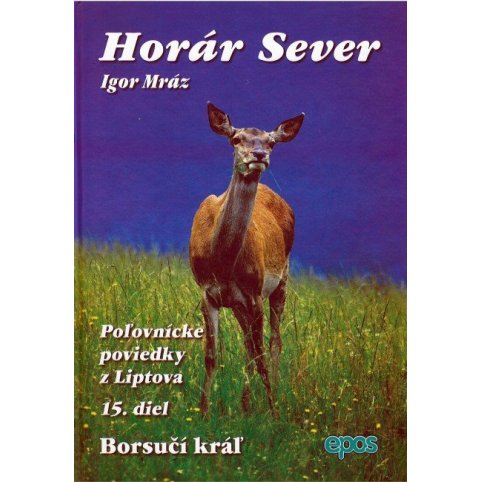 Horár Sever- Borsučí kráľ 15.diel